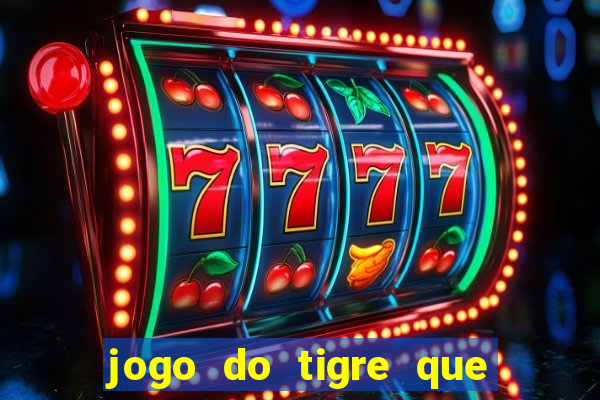 jogo do tigre que dao bonus no cadastro